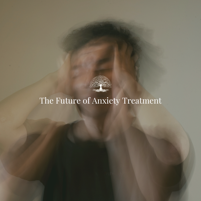 The Future of Anxiety Treatment